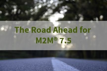 The Road Ahead for M2M 7.5