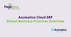 Acumatica Cloud ERP Ethical Business Practices Overview