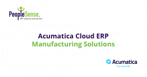 Acumatica Cloud ERP Manufacturing Solutions