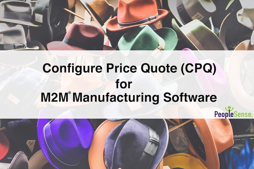 Configure Price Quote (CPQ) for Made2Manage®